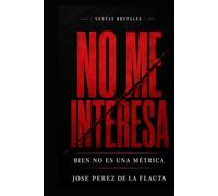 NO ME INTERESA: BIEN NO ES UNA MÉTRICA