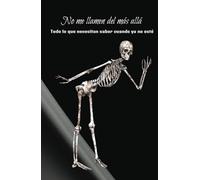 No me llamen del más allá: todo lo que necesitan saber cuando ya no esté, planificador organizador del final de la vida, planificador de deseos ... Una guía práctica para ti cuando ya no esté