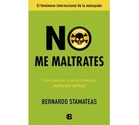 No me maltrates / Don't Abuse Me: Como Detener Y Poner Limites Al Maltrato Verbal