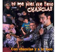 No Me Pises Que Llevo Chanclas - Con Chanclas Y a Lo Loco