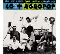 No Me Pises Que Llevo Chanclas - Lo+Agropop