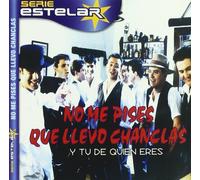 No Me Pises Que Llevo Chanclas - Y Tu De Quien Eres?