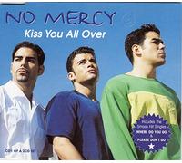 No Mercy - Kiss You All Over
