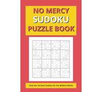 No Mercy Sudoku Puzzle Book: 150 Hard Sudoku Puzzles with Solutions for Adults | Brain games for boost and relax | Ideal for travel and holidays