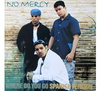 No Mercy - Where Do You Go