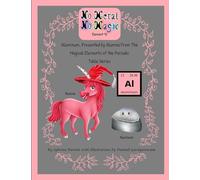 No Metal No Magic Element 13 Aluminum, Presented By Alumna from the Magical Elements of the Periodic Table Series