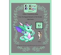 No Metal No Magic Element 3: Lithium, Presented By Lillian From The Magical Elements of the Periodic Table Series