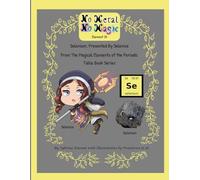 No Metal No Magic Element 34 - Selenium Presented By Selenice From The Magical Elements of the Periodic Table Series