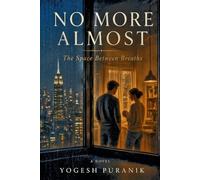 No More Almost: The Space Between Breaths