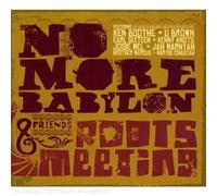 No More Babylon & Friends - Roots Meeting
