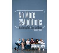 No More Bad Auditions: Mastering The Actors Self Tape Audition: 2026 Expanded Edition. Written by John Pallotta