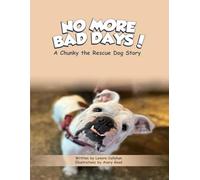 No More Bad Days: A Chunky the Rescue Dog Story