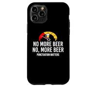 No More Beer Its Beer Can Not Beer Cant Funny Beer Drinking Custodia per iPhone 11 Pro