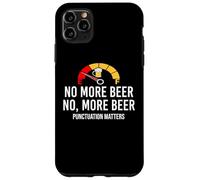 No More Beer Its Beer Can Not Beer Cant Funny Beer Drinking Custodia per iPhone 11 Pro Max