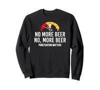 No More Beer Its Beer Can Not Beer Cant Funny Beer Drinking Felpa