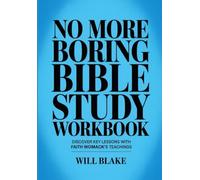 No More Boring Bible Study Workbook: Discover Key Lessons With Faith Womack's Teachings