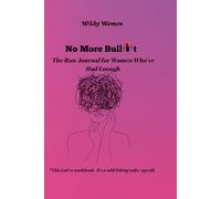 No More Bull*t: The Raw Journal for Women Who’ve Had Enough