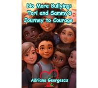 No more bullying - Tori and Sammy's Journey to Courage