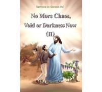 No More Chaos, Void or Darkness Now(II) - Sermons on Genesis(IV)