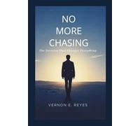 No More Chasing: The Decision That Changes Everything