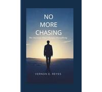 No More Chasing: The Decision That Changes Everything