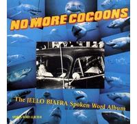 No More Cocoons by JELLO BIAFRA (1993-01-29)