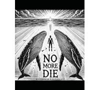No More Die: Journey to a New Beginning