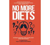 No More Diets: Lose your next or last 10 pounds and say goodbye forever to diets with our 30 day challenge