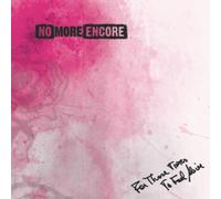 No More Encore - For Those Time to Feel Alive