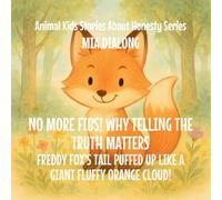 No More Fibs! Why Telling the Truth Matters: Freddy Fox's Tail Puffed Up Like a Giant Fluffy Orange Cloud!: 3