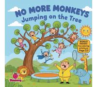 No More Monkeys Jumping on the Tree: A Silly Rhyming Jungle Story About Fun, Safety, and Monkey Mischief