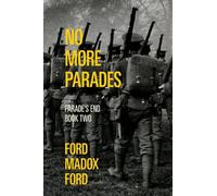 No More Parades - Parade's End, Book Two (Warbler Classics Annotated Edition)