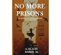 NO More Prisons: No More Fear. No More Shame. Just Freedom.