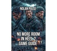 No More Room in Hell 2 Game Guide: Character Progression, Tactical Mastery, and Team Leadership