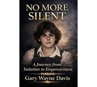 No More Silent: A Journey From Isolation To Empowerment | Part One