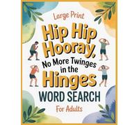 No More Twinges Word Search: 100 Inspirational Puzzles & Relaxing Facts for Women and Men, Funny Get Well Soon Post Recovery Gifts Activities to Support Patients After New Hip or Replacement Surgery