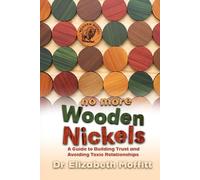 No More Wooden Nickels: A Guide to Building Trust and Avoiding Toxic Relationships