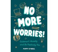 No More Worries!: Outsmart Anxiety and Be Positively You