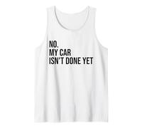 No My Car is Not Ready Divertente Meccanico Canotta