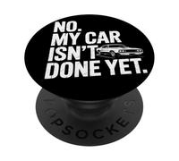 No My Car Isn't Done Yet, divertente garage meccanico per amanti delle auto PopSockets PopGrip Adesivo