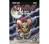 No Name. Eterni ritorni