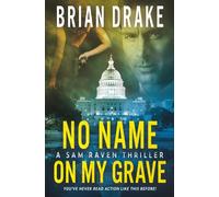 No Name on my Grave: A Sam Raven Thriller
