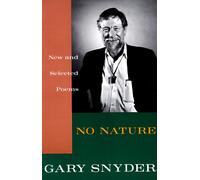 No Nature: New and Selected Poems - Snyder Gary
