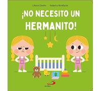 ¡No necesito un hermanito!