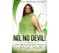 NO NO DEVIL: Triumphing The Quiet Storms of Mental Health