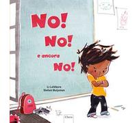 No! No! E ancora no! Ediz. a colori