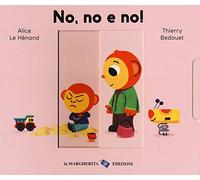 No, no e no! Ediz. a colori