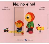 No, no e no! Ediz. a colori