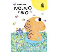 No, no e no. Ediz. illustrata