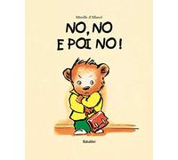 No, no e poi no! Ediz. a colori
